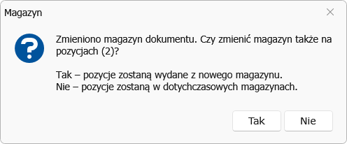 Pytanie o zmianę magazynu także na pozycjach — przyciski Tak i Nie